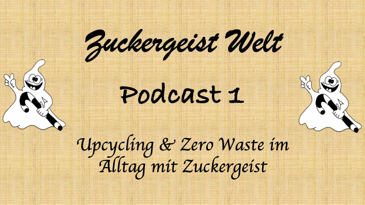 Zuckergeist Podcast No 1 – Nachhaltigkeit für Jedermann