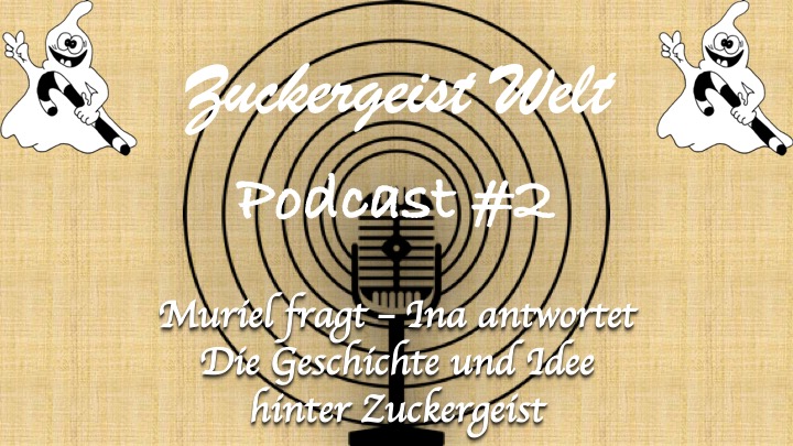 Zuckergeist-Welt Podcast No 2
